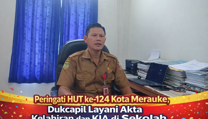 Peringati HUT ke-124 Kota Merauke, Dukcapil Layani Akta Kelahiran dan KIA di Sekolah  ‎