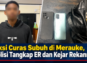 Aksi Curas Subuh di Merauke, Polisi Tangkap ER dan Kejar Rekannya  ‎