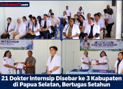 21 Dokter Internsip Disebar ke 3 Kabupaten di Papua Selatan, Bertugas Setahun