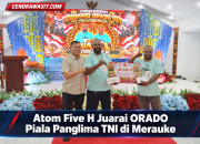 Atom Five H Juarai ORADO Piala Panglima TNI di Merauke  ‎