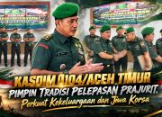 Kasdim 0104/Aceh Timur Pimpin Tradisi Pelepasan Prajurit, Perkuat Kekeluargaan dan Jiwa Korsa