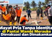 Mayat Pria Tanpa Identitas di Pantai Wambi Merauke Dievakuasi dan Dimakamkan