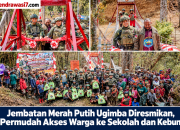 Jembatan Merah Putih Ugimba Diresmikan, Permudah Akses Warga ke Sekolah dan Kebun  ‎