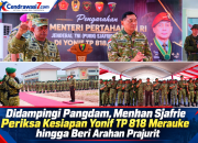 Didampingi Pangdam, Menhan Sjafrie Periksa Kesiapan Yonif TP 818 Merauke hingga Beri Arahan Prajurit